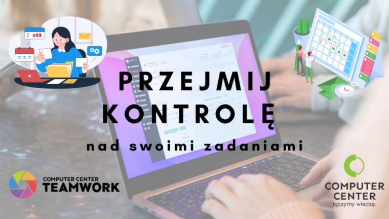 CC TeamWork – przejmij kontrolę nad zadaniami