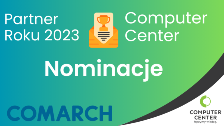 Computer Center nominowany w konkursie Partner Roku w kategorii „Najlepsze Wdrożenie Comarch ERP”