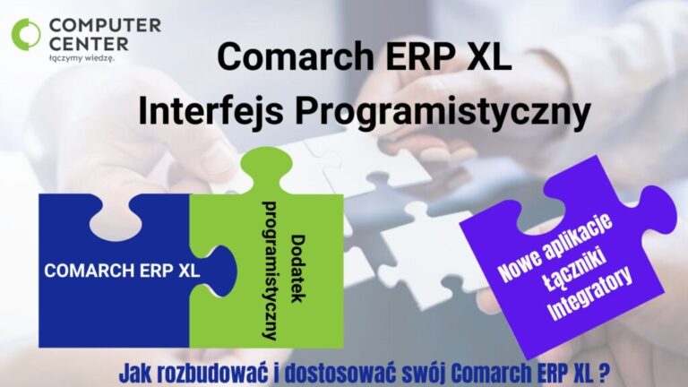 Interfejs Programistyczny w Comarch ERP XL czyli jak dostosować system do potrzeb firmy