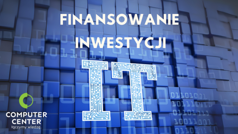 Inwestycje IT  –  możliwości finansowania z UE