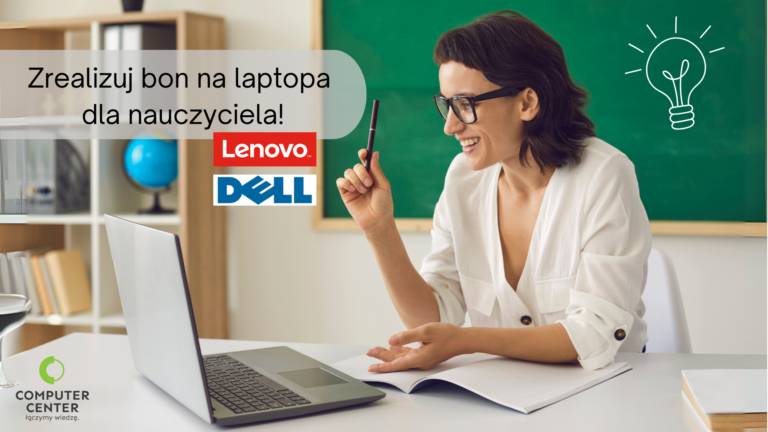 Laptop dla nauczyciela: w Computer Center zrealizujesz bon.