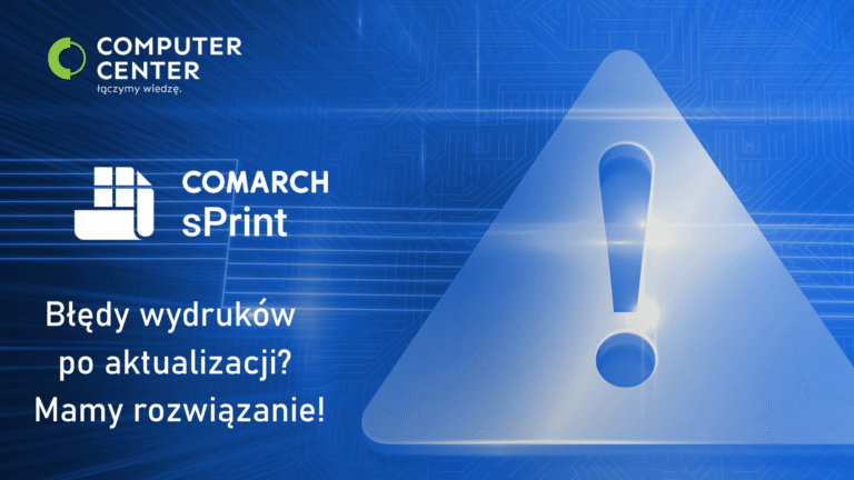 Uwaga, możliwe błędy w wydrukach własnych w Comarch ERP Optima 2025.5.1