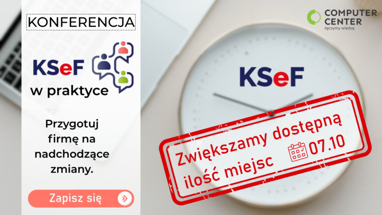 Wznawiamy zapisy na konferencję „KSeF w Praktyce”