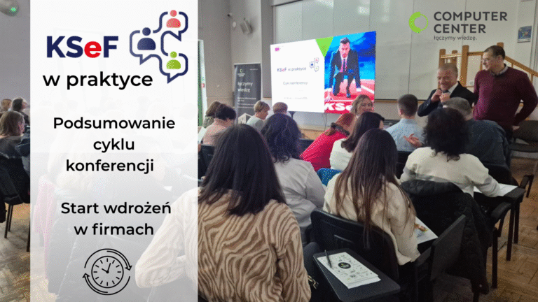 Za nami cykl konferencji „KSeF w praktyce” – teraz czas na wdrożenia!