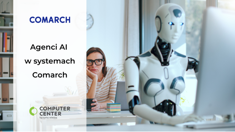 Agenci AI w systemach Comarch – nowy zespół, który nigdy nie śpi