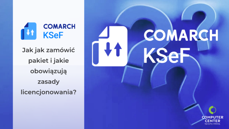 Jak zamówić Pakiet Comarch KSeF?